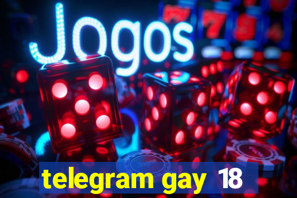 telegram gay 18